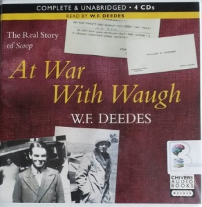 At War With Waugh - The Real Story of Scoop written by W.F. Deedes performed by W.F. Deedes on CD (Unabridged)